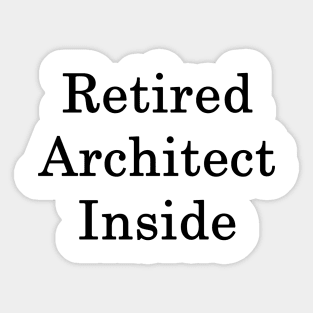 Retired Architect Inside Sticker